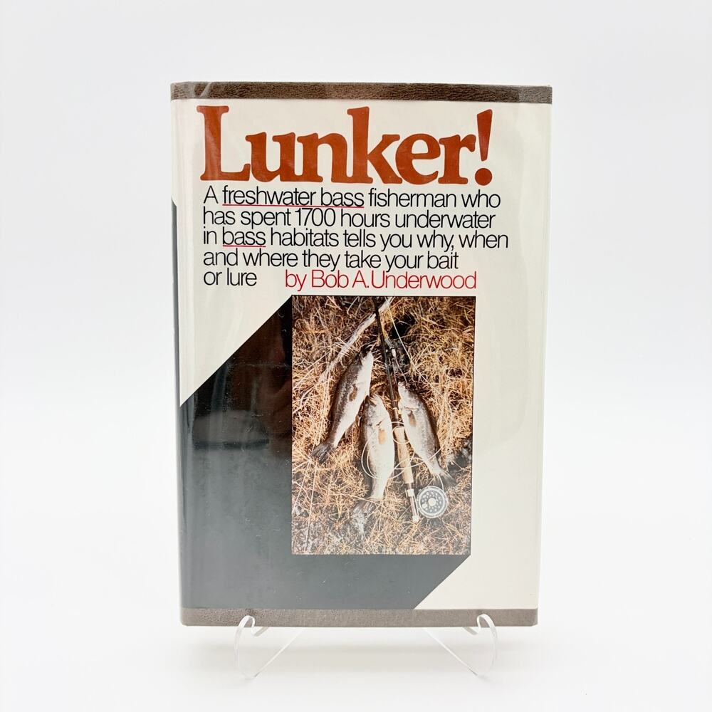 Lunker! by Bob Underwood 1975 Vintage Bass Fishing Book Hardcover Dust Jacket